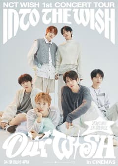 NCT WISH1st CONCERT TOUR INTO THE WISH：Our WISH ENCORE IN CINEMAS現場直播